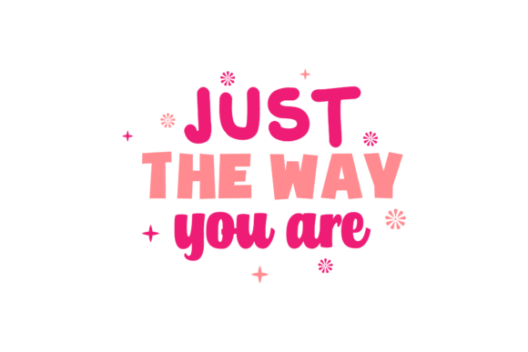 Just the Way You Are Valentine Quote Review