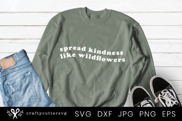 Positive Quote Spread Kindness Like Wildflowers