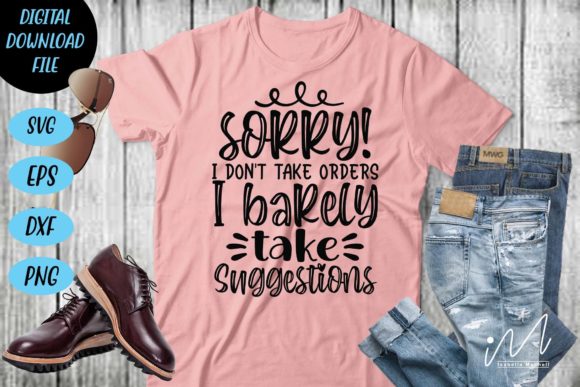 Sorry I Don t Take Orders I Barely Svg