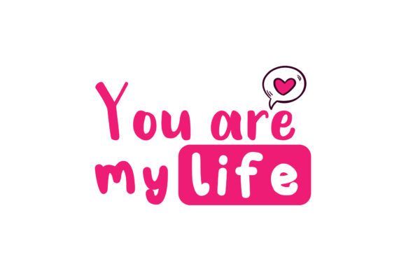 You Are My Life Valentine Quote